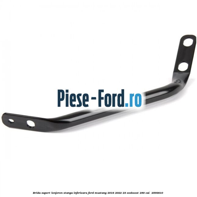 Brida suport lonjeron stanga inferioara Ford Mustang 2018-2022 2.3 EcoBoost 290 cai #47BEF0D40E